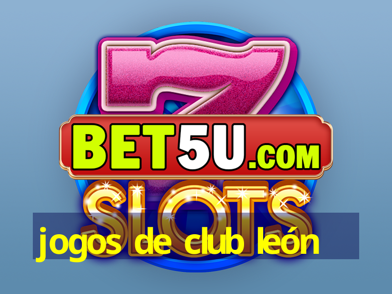 jogos de club león